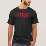 Custom Mens Apparel Add Your Text or Name Here T-Shirt<br><div class="desc">Custom Add Your Text or Name Here Template Men's Fashion / Clothing / Tops & T-Shirts / Men's T-Shirts / Mens Basic Black Dark T-Shirt with Customizable Red Text. Order from the Sizes Adult S, Adult M, Adult L, Adult XL, Adult 2XL, Adult 3XL, or Order Multiple Sizes. You Can...</div>