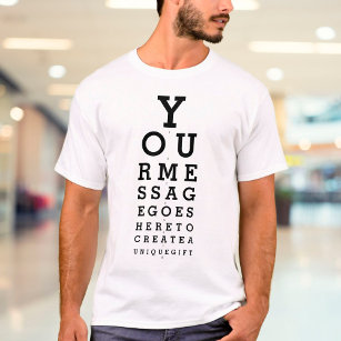 Custom Message Fun Eye Sight Test Optician Chart T-Shirt