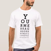 Custom Message Fun Eye Sight Test Optician Chart T-Shirt (Front)