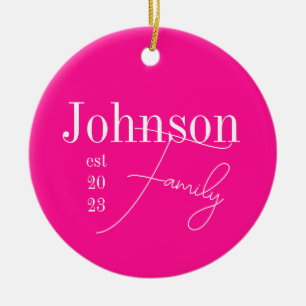 Custom Modern Family Name Hot Pink Ceramic Ornament