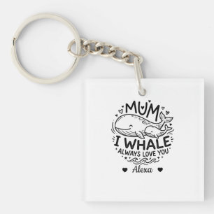 custom mom i whale always love you mother day gift keychain