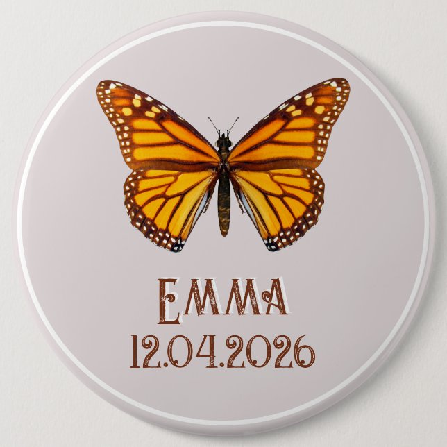 Custom Monarch Butterfly Name Date Art 6 Inch Round Button (Front)