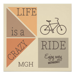 Custom Monogram Life is a Crazy Ride Poster