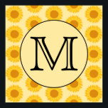 Custom Monogram, with Yellow Sunflowers. Poster<br><div class="desc">A pattern of yellow sunflowers with a monogram design. The monogram initial letter is on a light yellow and black circle. The initial letter can be changed to personalize this item. A nice floral design.</div>