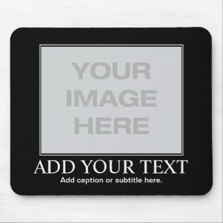 Custom Motivational / Demotivational Mouse Pad