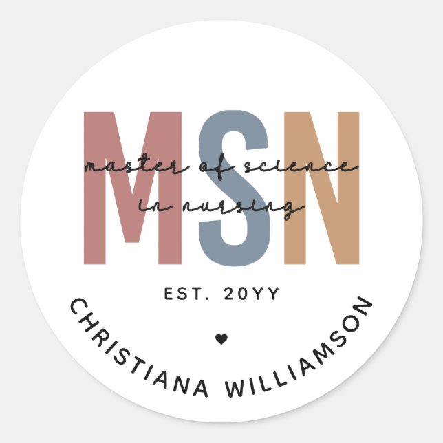 Custom MSN Master of Science in Nursing Graduation Classic Round Sticker (Front)