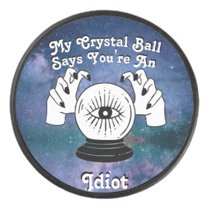 Custom My Crystal Ball Says... Hockey Puck