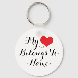 Custom My Heart Belongs To <Name> Keychain