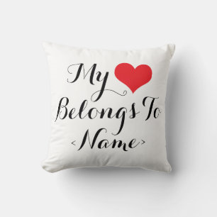 Custom My Heart Belongs To <Name> Throw Pillow