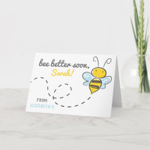 *Custom name* bee better soon! Cute Get well Card
