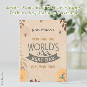 Custom Name Best Dad Ever Happy Fathers Day  Holiday Postcard