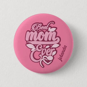 Custom Name "Best Mom Ever" 2 Inch Round Button