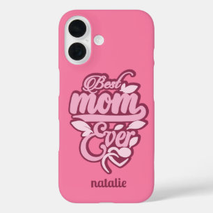 Custom Name "Best Mom Ever" iPhone 16 Case