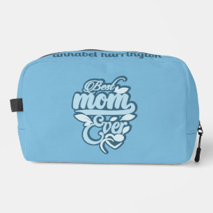 Custom Name "Best Mom Ever" Dopp Kit