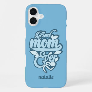 Custom Name "Best Mom Ever" iPhone 16 Plus Case
