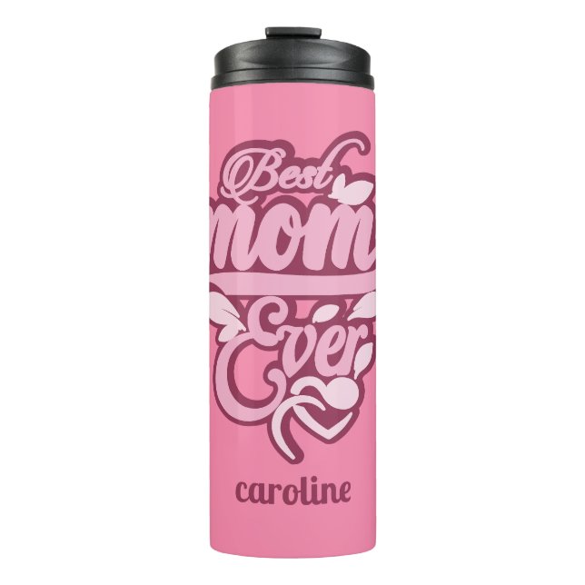 Custom Name "Best Mom Ever" Thermal Tumbler (Front)