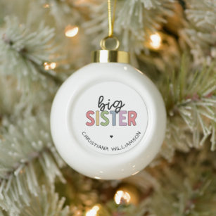 Custom Name Big Sister Cute Personalized Ceramic Ball Christmas Ornament