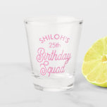 Custom Name Birthday Squad Party Shot Glass<br><div class="desc">Yay for the Birthday Squad! Fun birthday party shot glass in a retro modern typography design. Year is customizable to suit any birthday year,  wether it be your 30th,  40th,  50th or 60th birthday party!</div>