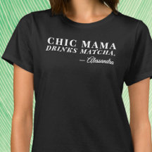 Custom Name Chic Mama Matcha Tea Saying Typography