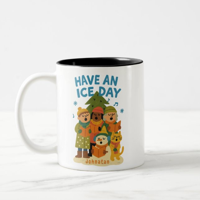 Custom name Christmas Carolers Mug Have an Ice day (Left)