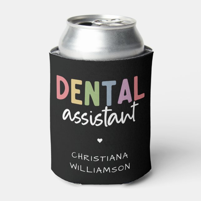 Custom Name Dental Assistant Gift Can Cooler (Can Front)