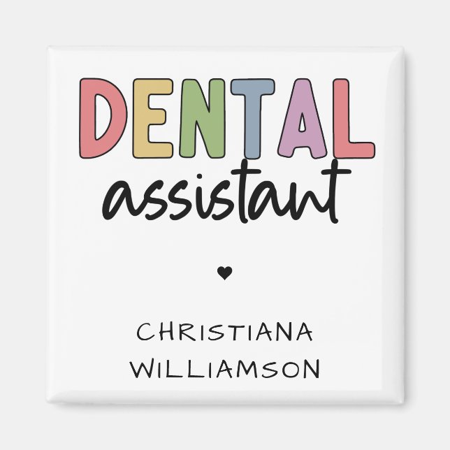 Custom Name Dental Assistant Gift Magnet (Front)