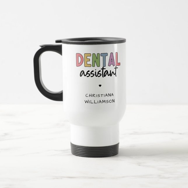 Custom Name Dental Assistant Gift Travel Mug (Left)