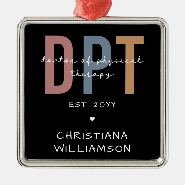 Custom Name DPT Doctor of Physical Therapy Metal Ornament (Front)