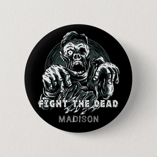 Custom name "Fight The Dead" Zombie button (Front)