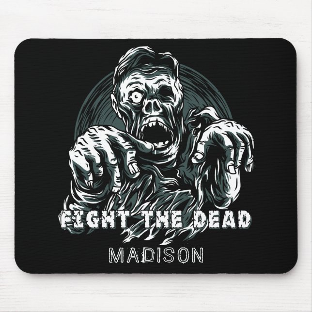Custom name "Fight The Dead" Zombie mousepad (Front)