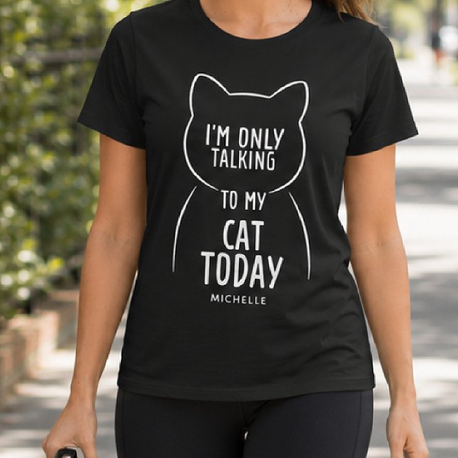 Custom Name Funny Cat Saying T-Shirt (Creator Uploaded)