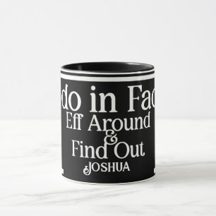 Custom Name I do in fact FAFO coffee  Mug