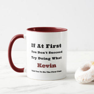 Custom Name "If at First You Don't Succeed" Mug