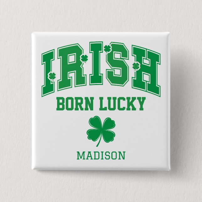 Custom Name Irish Born Lucky 2 Inch Square Button (Front)