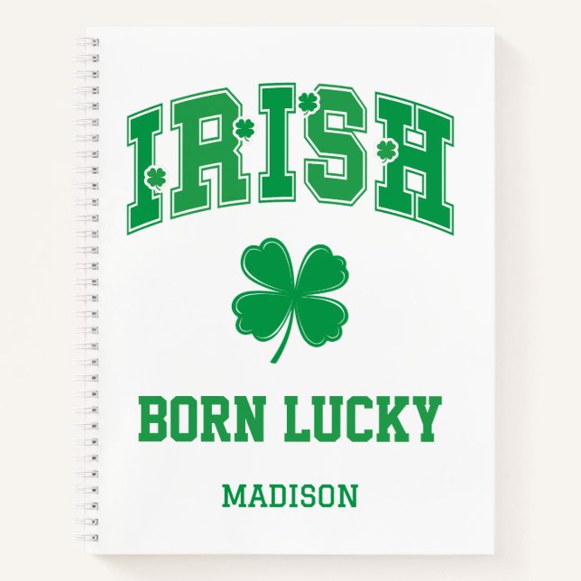 Custom Name Irish Born Lucky Notebook (Front)