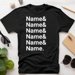Custom Name List Funny Women Men Personalized Text T-Shirt<br><div class="desc">Custom Name List Funny Women Men Personalized Text T-Shirt</div>