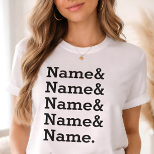 Custom Name List Personalized Ampersand Names  T-Shirt
