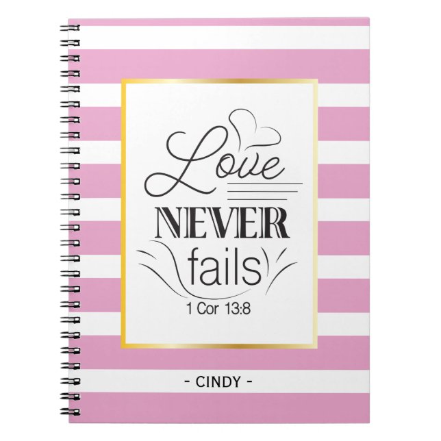 Custom name, Love Never Fails Notebook (Front)