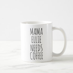 Custom Name Mama Needs Coffee, Gift for mom, Coffee Mug