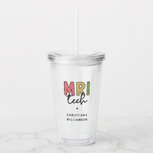 Custom Name MRI Tech   MRI Technologist Gifts Acrylic Tumbler