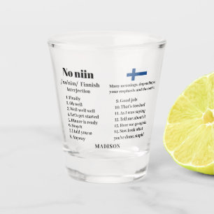 Custom Name "No niin" Finnish saying definitions Shot Glass