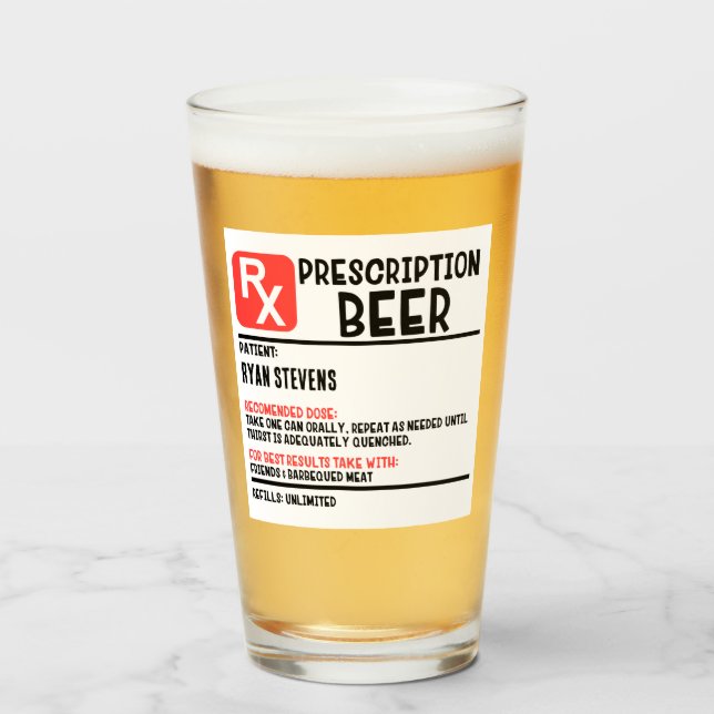 Custom Name Prescription Beer Funny Beer Humour Glass (Front Filled)