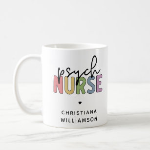 Custom Name Psych Nurse   Psychiatric Nurse Coffee Mug
