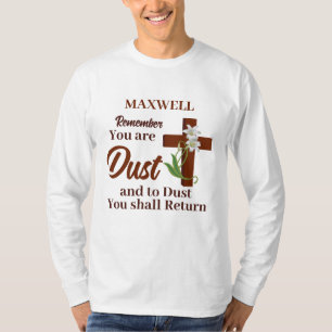  Custom Name Remember You Are Dust   Ash Wednesday T-Shirt