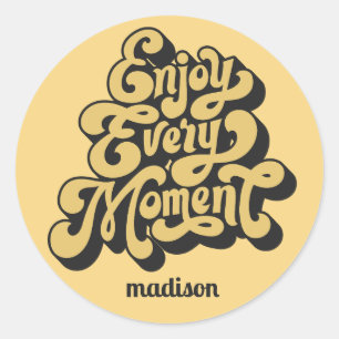 Custom Name Retro "Enjoy Every Moment" Classic Round Sticker