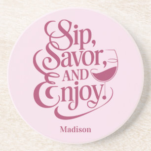 Custom Name Sip, Savor, Enjoy Wine Coaster