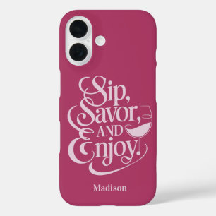 Custom Name Sip, Savour, Enjoy Wine iPhone 16 Case