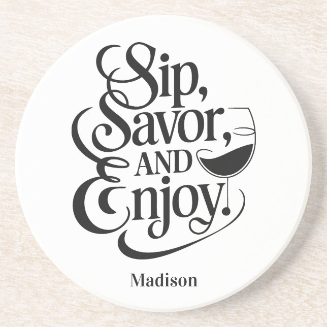 Custom Name Sip, Savour, Enjoy Wine Coaster (Front)