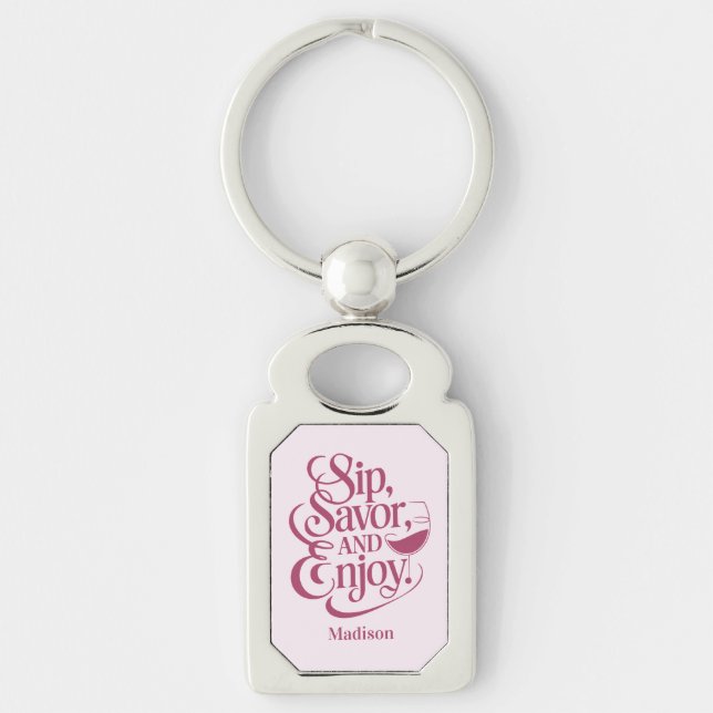Custom Name Sip, Savour, Enjoy Wine Keychain (Front)