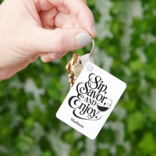 Custom Name Sip, Savour, Enjoy Wine Keychain